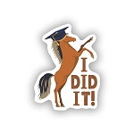 I Did It Horse with Graduation Cap Graduate    STICKER (Peel N' Stick)